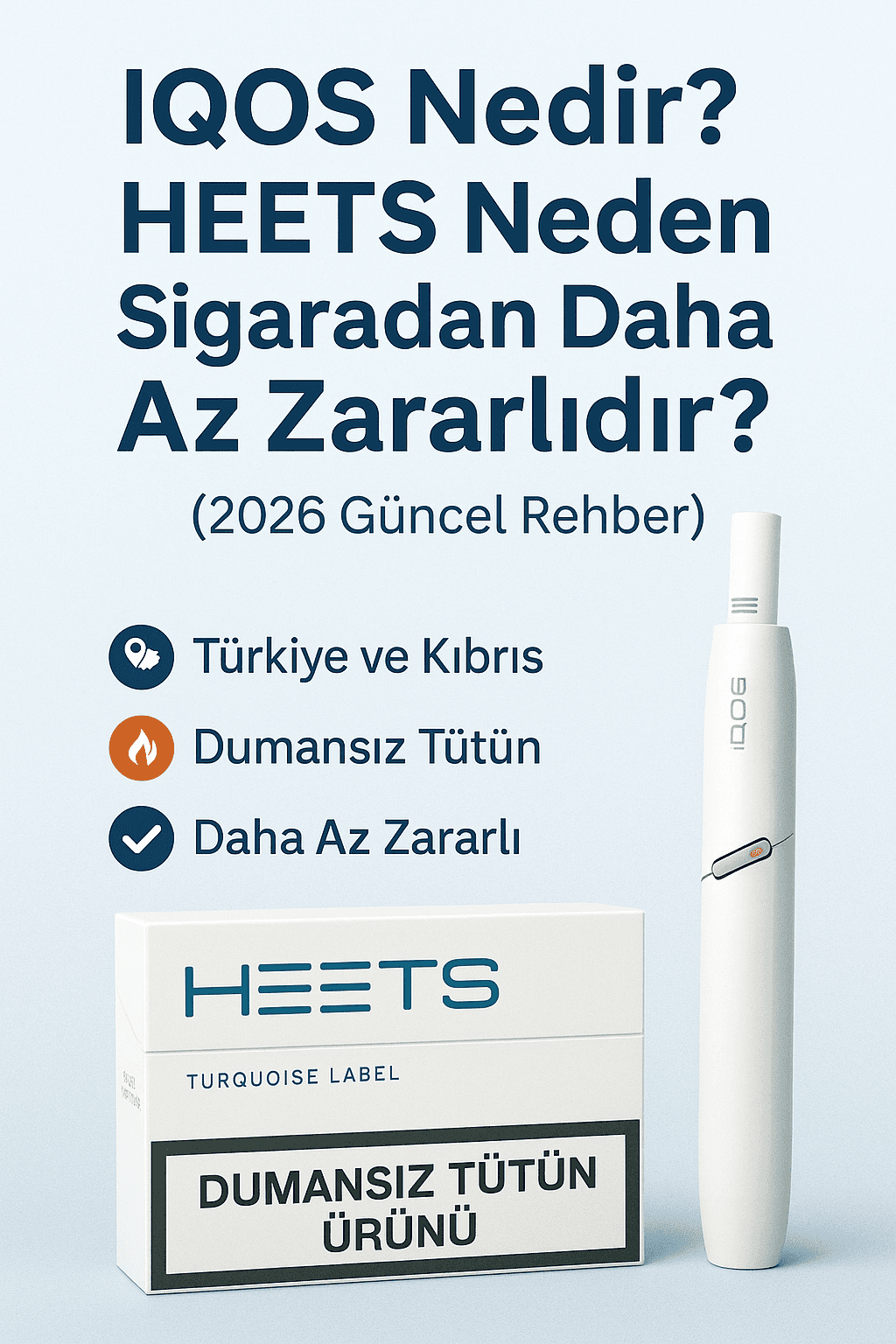 IQOS Nedir? HEETS Neden Sigaradan Daha Az Zararlıdır? (2026 Güncel Rehber)